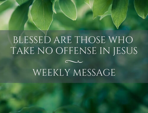 Blessed Are Those Who Take No Offense in Jesus